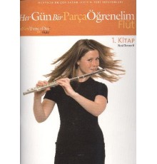 Her Gün Bir Parça Öğrenelim Flüt 1.Kitap