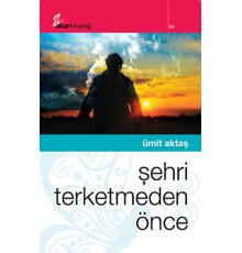 Şehri Terketmeden Önce
