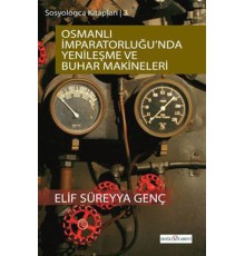 Osmanlı İmparatorluğu'nda Yenileşme  Ve Buhar Makineleri