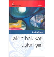 Aklın Hakikati Aşkın Şiiri