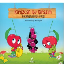Kirazcan ile Kirazım - Karakurtçuklara Karşı