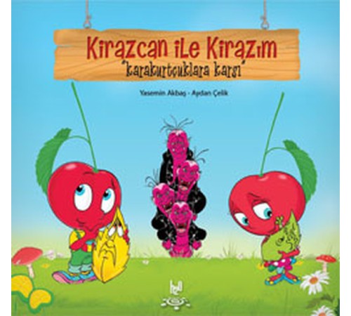 Kirazcan ile Kirazım - Karakurtçuklara Karşı
