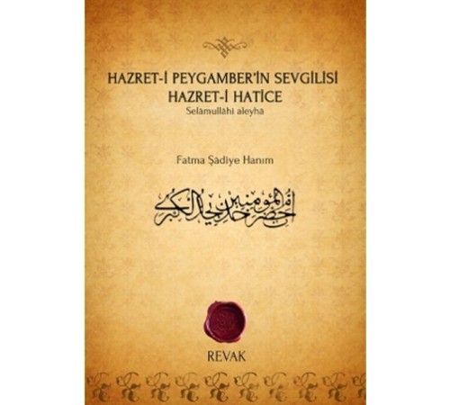 Hazret-i Peygamber'in Sevgilisi Hazret-i Hatice