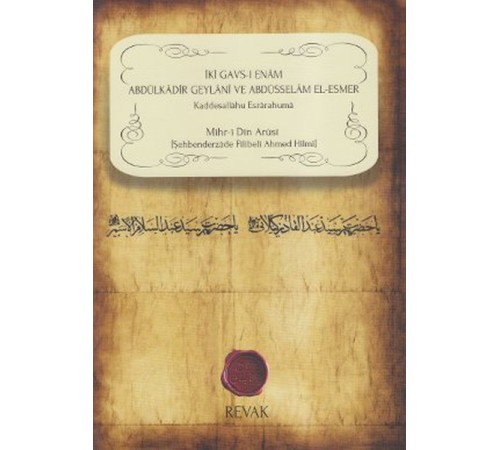 İki Gavs-ı Enam Abdülkadir Geylani ve Abdüsselam El-Esmer