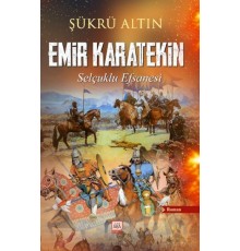 Emir Karatekin - Selçuklu Efsanesi