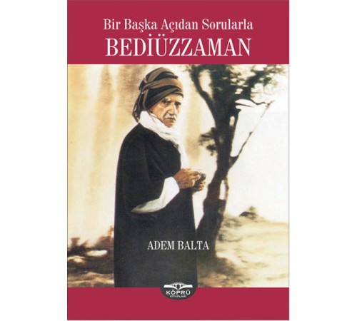 Bir Başka Açıdan Sorularla Bediüzzaman Bir Başka Açıdan Sorularla Bediüzzaman