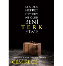 Senden Nefret Ediyorum Ne Olur Beni Terk Etme