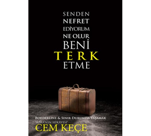 Senden Nefret Ediyorum Ne Olur Beni Terk Etme