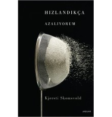 Hızlandıkça Azalıyorum