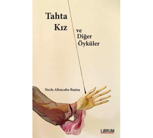 Tahta Kız ve Diğer Öyküler Tahta Kız ve Diğer Öyküler