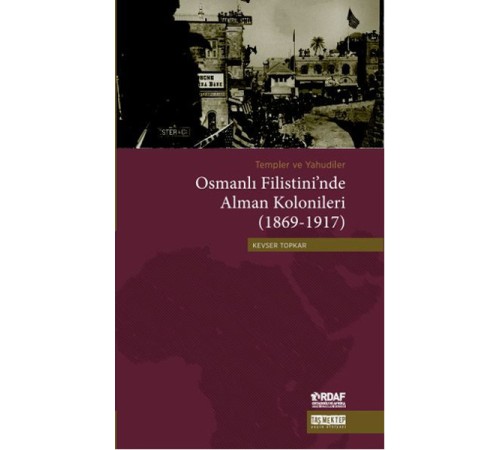 Osmanlı Filistini'nde Alman Kolonileri (1869-1917)