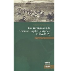 Fav Yarımadası'nda Osmanlı-İngiliz Çekişmesi (1886-1915)