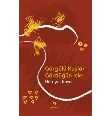 Görgülü Kuşlar Gördüğün İşler