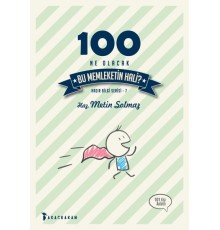 100 Ne Olacak Bu Memleketin Hali