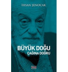 Büyük Doğu Çağına Doğru