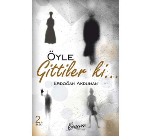 Öyle Gittiler ki