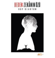 Beden: Zekanın Özü
