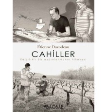 Cahiller: Karşılıklı Bir Aydınlanmanın Hikayesi