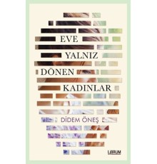 Eve Yalnız Dönen Kadınlar
