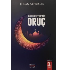 Bir Mekteptir Oruç