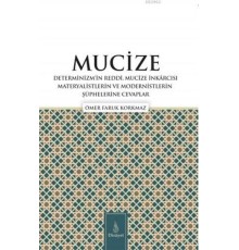 Mucize; Determinizmin Reddi, Mucize I·nkarcısı Materyalistlerin ve Modernistlerin S¸u¨phelerine Ceva