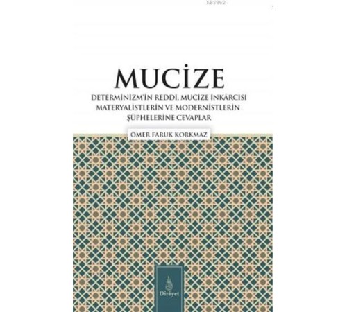 Mucize; Determinizmin Reddi, Mucize I·nkarcısı Materyalistlerin ve Modernistlerin S¸u¨phelerine Ceva