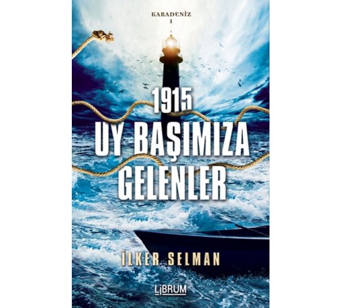 Karadeniz 1-1915 - Uy Başımıza Gelenler