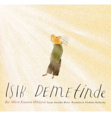 Işık Demetinde - Bir Albert Einstein Hikayesi-Ciltli