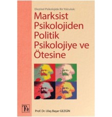Marksist Psikolojiden Politik Psikolojiye ve Ötesine
