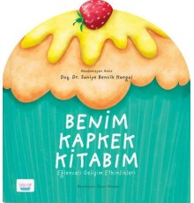 Benim Kapkek Kitabım: Eğlenceli Gelişim Etkinlikleri