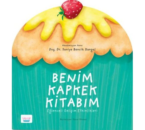 Benim Kapkek Kitabım: Eğlenceli Gelişim Etkinlikleri