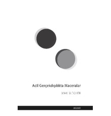 Acil Gerçekdışılıkta Maceralar
