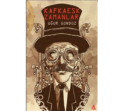 Kafkaesk Zamanlar Kafkaesk Zamanlar