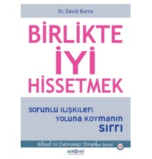 Birlikte İyi Hissetmek - Sorunlu İlişkileri Yoluna Koymanın Sırrı