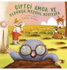 Çiftçi Amca ve Oldukça Meşgul Köstebek