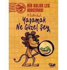 Yaşamak Ne Güzel Şey - Bir Aslan Leo Macerası