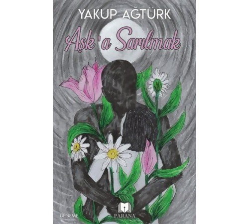 Aşk’a Sarılmak Aşk’a Sarılmak
