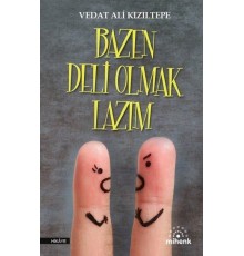Bazen Deli Olmak Lazım