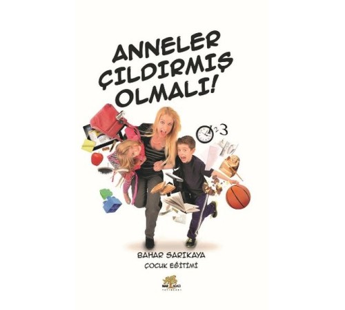 Anneler Çıldırmış Olmalı Anneler Çıldırmış Olmalı