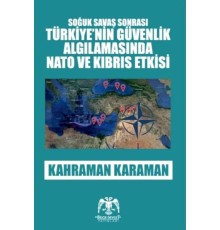 Soğuk Savaş Sonrası - Türkiye'nin Güvenlik Algılamasında Nato ve Kıbrıs Etkisi