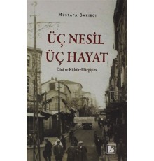 Üç Nesil Üç Hayat - Dini ve Kültürel Değişim