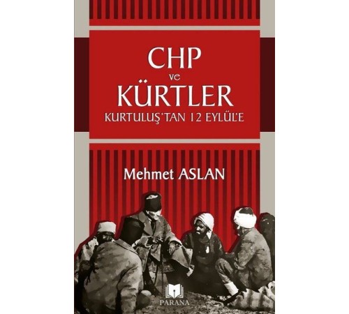 CHP ve Kürtler - Kurtuluş’tan 12 Eylül’e CHP ve Kürtler - Kurtuluş’tan 12 Eylül’e