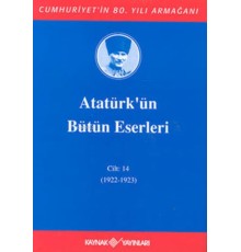 Atatürk'ün Bütün Eserleri Cilt 14 (1922 - 1923)