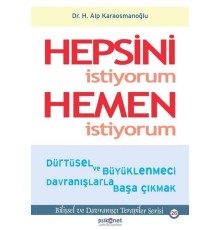 Hepsini İstiyorum Hemen İstiyorum