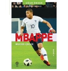 Mbappe Mucize Çocuk - Futbolun Yıldızları