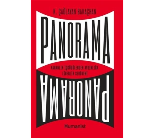 Panorama: Karanlık İçgüdülerden Aydınlığa Liderlik Serüveni Panorama: Karanlık İçgüdülerden Aydınlığa Liderlik Serüveni