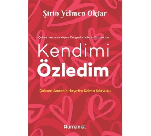 Kendimi Özledim: Çalışan Annenin Hayatta Kalma Kılavuzu