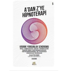 Kronik Yorgunluk Sendromu - A'dan Z’ye Hipnoterapi - 5. Kitap