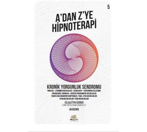 Kronik Yorgunluk Sendromu - A'dan Z’ye Hipnoterapi - 5. Kitap