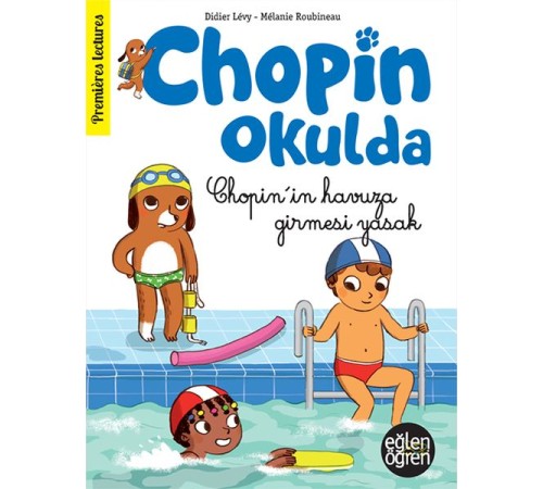 Eğlen Öğren Chopin Okulda - Chopin'in Havuza Girmesi Yasak! Eğlen Öğren Chopin Okulda - Chopin'in Havuza Girmesi Yasak!